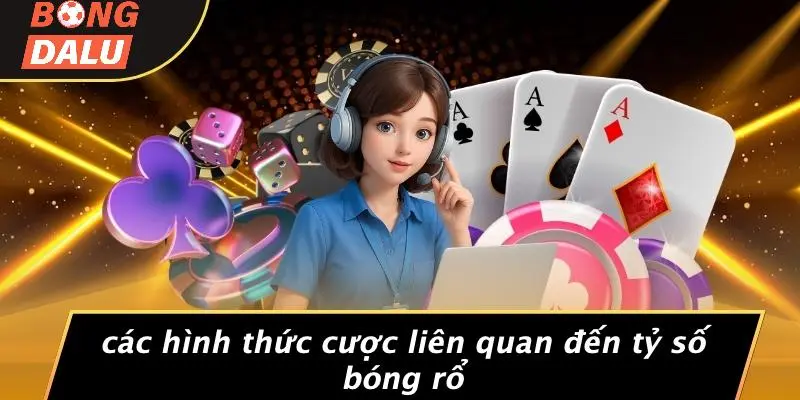 Các Hình Thức Cược Liên Quan Đến Tỷ Số Bóng Rổ