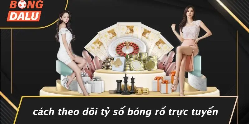 Cách Theo Dõi Tỷ Số Bóng Rổ Trực Tuyến