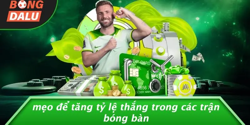 Mẹo Để Tăng Tỷ Lệ Thắng Trong Các Trận Bóng Bàn