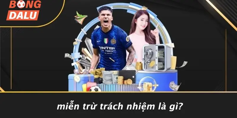 Miễn Trừ Trách Nhiệm Là Gì?