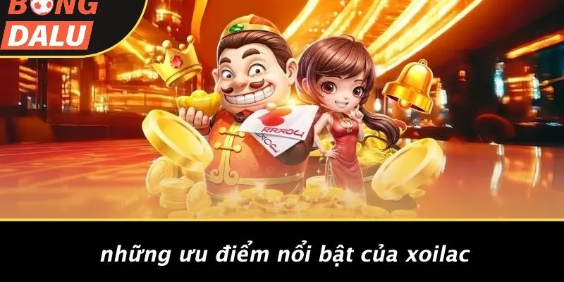Những Điểm Nổi Bật Của Xoilac Và BONGDALU