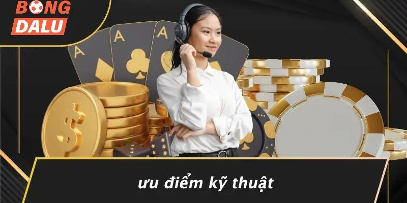 Ưu Điểm Kỹ Thuật