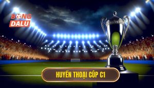 Huyền thoại cúp C1