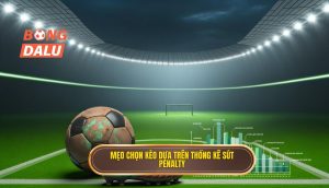 Mẹo chọn kèo dựa trên thống kê sút penalty
