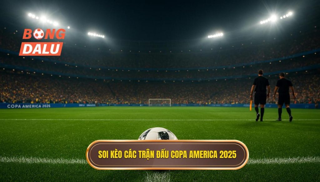 Soi kèo các trận đấu Copa America 2025