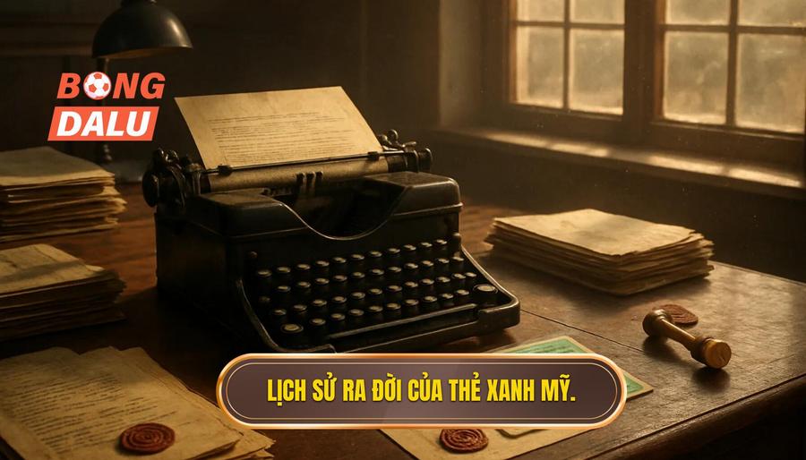 1. Lịch sử ra đời của thẻ xanh Mỹ.