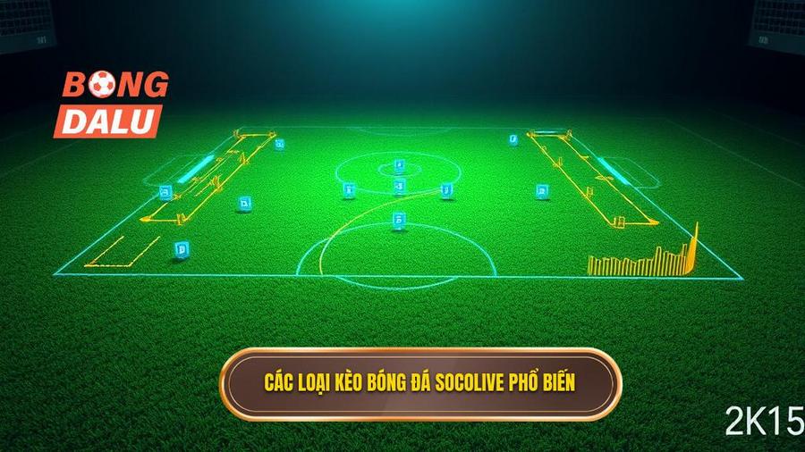 2. Các loại kèo bóng đá Socolive phổ biến