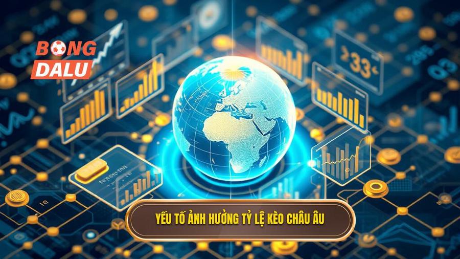 3. Yếu tố ảnh hưởng tỷ lệ kèo Châu Âu