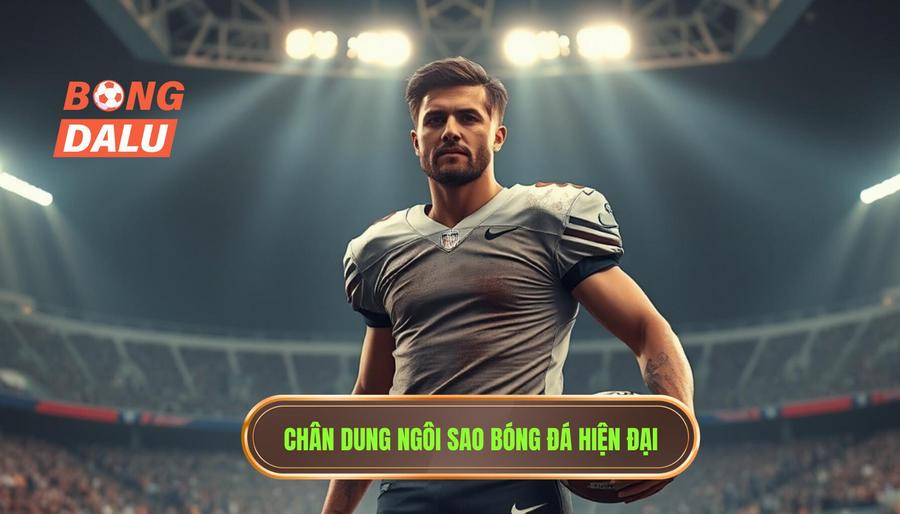 Thế Nào Là Một Ngôi Sao Đội Bóng Hôm Nay Đúng Nghĩa?